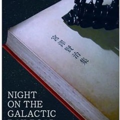 [Read] E-book Night on the Galactic Railroad and Other Stories from Ihatov (Modern Japanese Cla