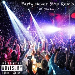 Party Never Stop Remix ft. TheKvng J