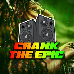 Crank The Epic 4 - King Effect (Epic Ride)
