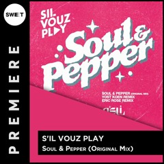 PREMIERE : S'il Vouz Play - Soul & Pepper (Original Mix)