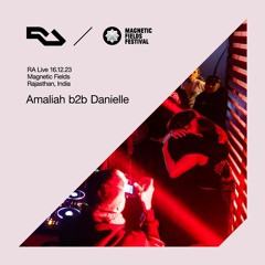 RA Live - Amaliah b2b Danielle - Magnetic Fields, India