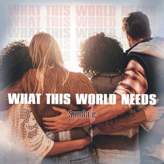 What This World Needs