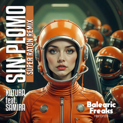 RELEASE Sin Plomo - KUTURA feat. Samira (SúperRatón Remix)