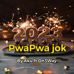 PwaPwa Jok 2023 by Aku Ft On3Way