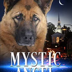 Access KINDLE 📗 Mystic Angel: Book 8 in The Jerry McNeal Series (A Paranormal Snapsh