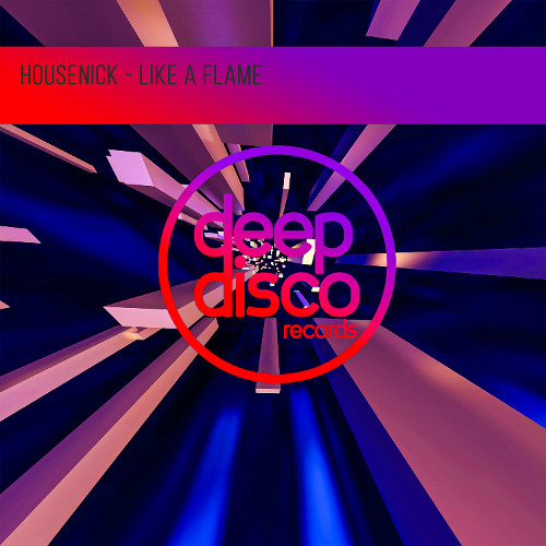 Housenick - Like A Flame