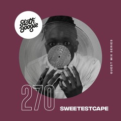 SlothBoogie Guestmix #270 - Sweetestcape