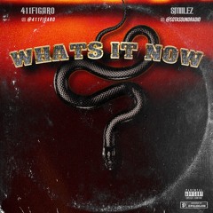 What’s it Now (411 Figaro X KingHaze)