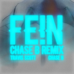 Travis Scott x CHASE B - FE!N (CHASE B REMIX)