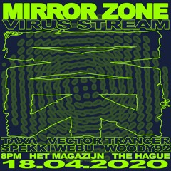 MIRROR ZONE VIRUS STREAM 18-04-2020