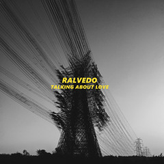 Ralvedo - Talking About Love