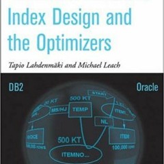 [Read] KINDLE 💘 Relational Database Index Design and the Optimizers: DB2, Oracle, SQ