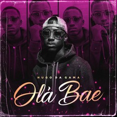 Hugo Da Gama- Ola Bae
