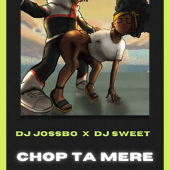 N.Ecole Chop x Bouyon  71 to 156 - Edit - DJ Jossbo - DJ Sweet