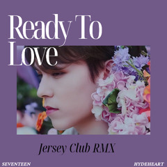 Ready To Love //Jersey Club//