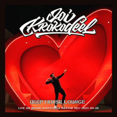 Joi Krokodeel - DEEP HOUSE LOUNGE