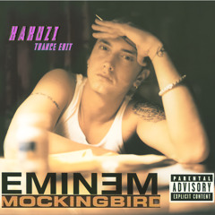 Mockingbird - Eminem (KAKUZI TRANCE EDIT)