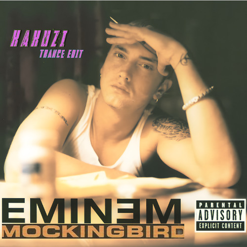 Mockingbird - Eminem (KAKUZI TRANCE EDIT)
