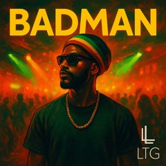 Badman (LTG Orginal)