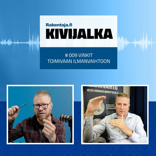 #009 Vinkit toimivaan ilmanvaihtoon – KIVIJALKA-podcast