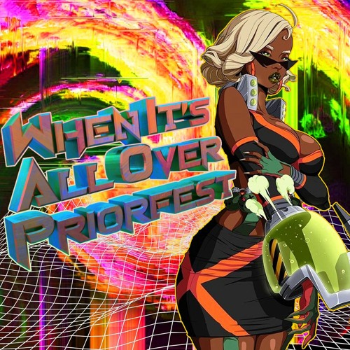 When It's All Over Priorfest ( Fauzia & Kelela X Amor Satyr)