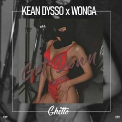 KEAN DYSSO X WONGA - GET DOWN [OUT NOW]