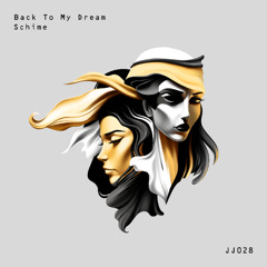 JJ028: Schime - Back To My Dream Ep [Out Now]