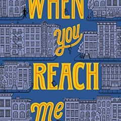 Access PDF EBOOK EPUB KINDLE When You Reach Me: (Newbery Medal Winner) by  Rebecca Stead 📜