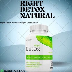 Right Detox Natural Weight Loss Extract In Wah Cantonment | 03007234797 | 100% Orignal