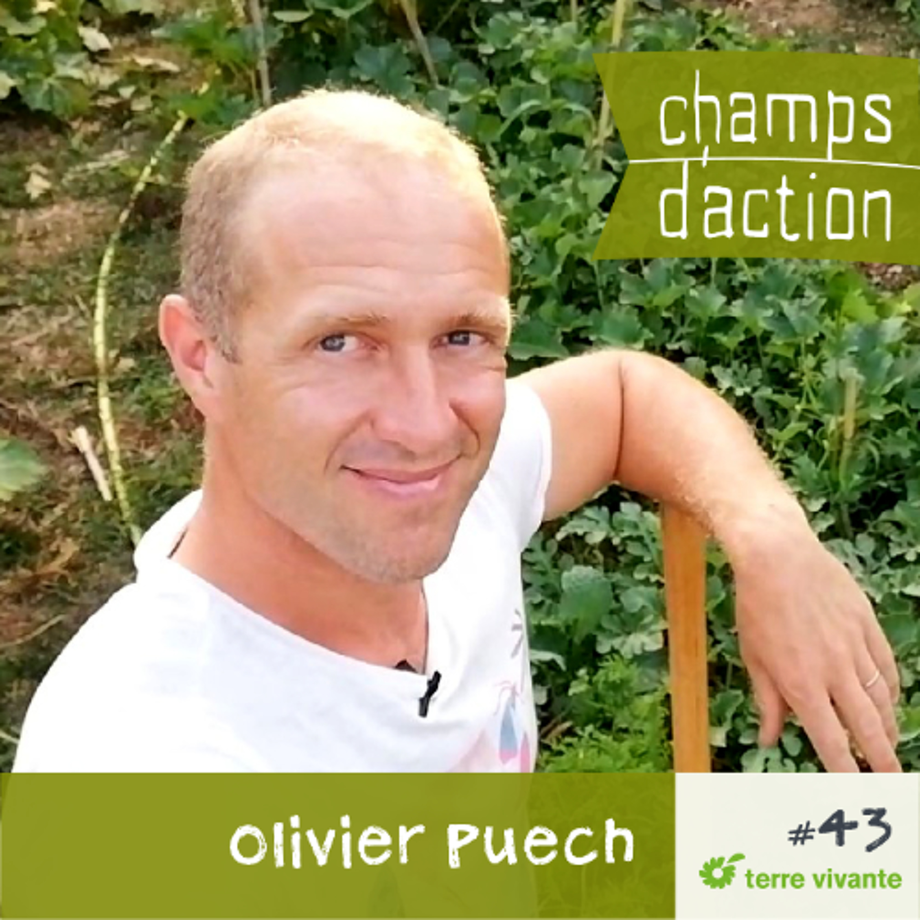 CHAMPS D'ACTION - Saison 4 - Ep.43 - Olivier Puech : Démarrer son potager avec Olivier