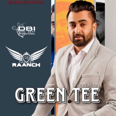Green Tee | Sharry Maan | DBI Dhol Mix | DJ RAANCH