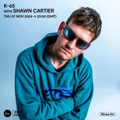 K-65 with Shawn Cartier - 07 November 2024
