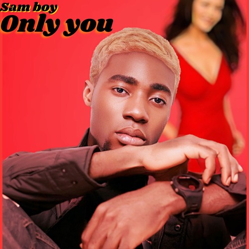 Stream Only You mp3 by Sam boy | Listen online for free on SoundCloud