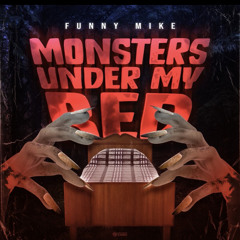 funnymike - Monsters Under My Bed