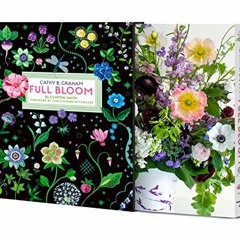 READ EBOOK EPUB KINDLE PDF Cathy B. Graham: Full Bloom: Joyful Designs for the Table