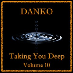 Taking You Deep Vol 10