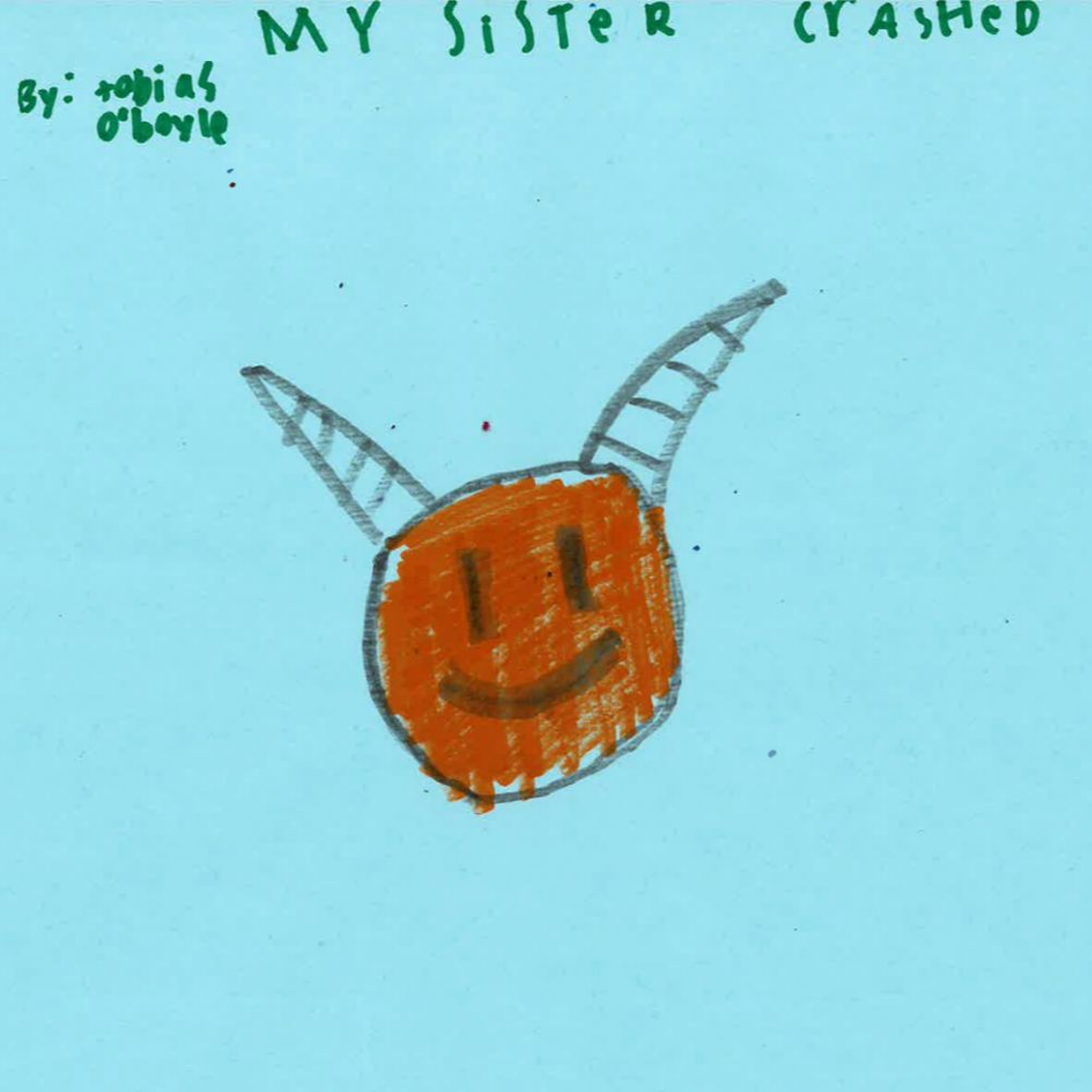 My Sister Crashed by Toby episode artwork