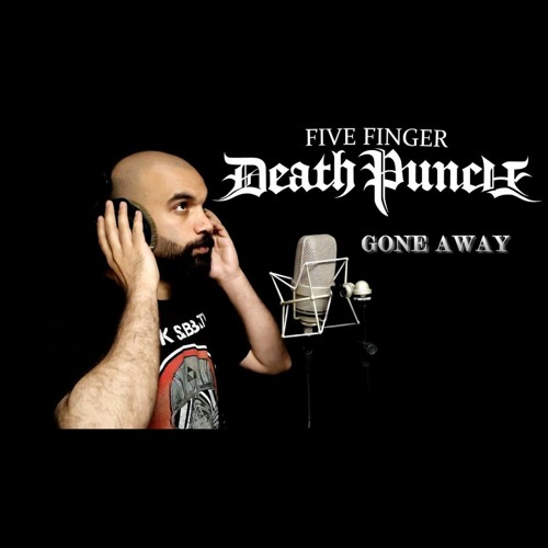 Gone Away (Five Finger Death Punch Cover)