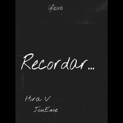 Recordar - Hira V x JouEme (By Gonzi)