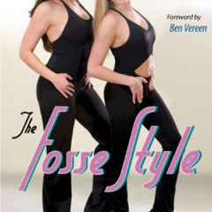 Read PDF 🖊️ The Fosse Style by  Debra Mcwaters &  Ben Vereen EPUB KINDLE PDF EBOOK