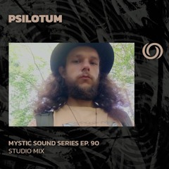 PSILOTUM | Mystic Sound Records Series Ep. 90 | 26/05/2024