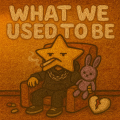 What We Used To Be