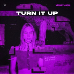 Vedant Jadia - Turn It Up