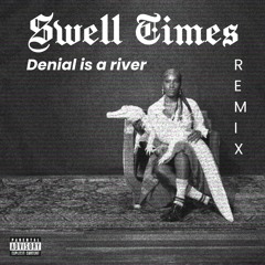 Doechii -Denial is a river (Swell Times Remix)