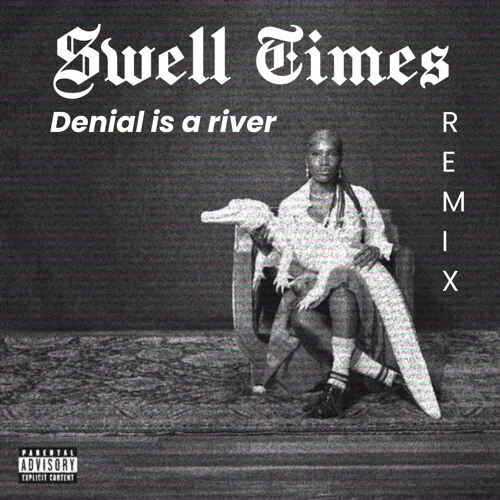 Doechii -Denial is a river (Swell Times Remix)