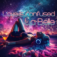 La Belle - Love is Confused (Produced by Marques Prata)