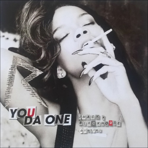 Rihanna - You Da One (JMACK x BLACKHOUSE Bootleg) [FREE DOWNLOAD] [filtered vocal]