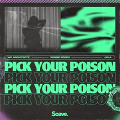 We Architects, Robbie Rosen & JeLa - Pick Your Poison