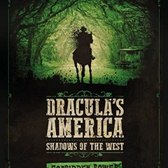 ❤️ Download Dracula's America: Shadows of the West: Forbidden Power by  Jonathan Haythornthwaite