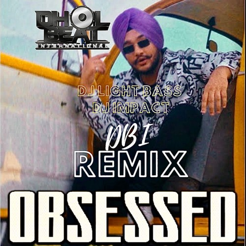 DBI Remix - Obsessed | Riar Saab | DJ Light Bass Dance floor mix